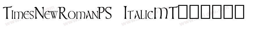 TimesNewRomanPS ItalicMT字体转换